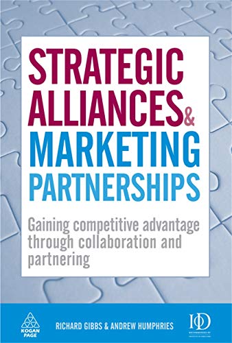 Strategic Alliances & Marketing Partnerships: Gaining Competitive Advantage Through Collaboration and Partnering von Kogan Page